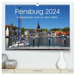 Flensburg 2024. Impressionen rund um den Hafen (hochwertiger Premium Wandkalender 2024 DIN A2 quer), Kunstdruck in Hochglanz