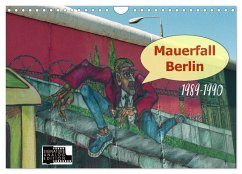 Mauerfall Berlin 1989 ¿ 1990 (Wandkalender 2024 DIN A4 quer), CALVENDO Monatskalender