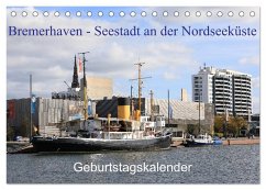 Bremerhaven - Seestadt an der Nordseeküste Geburtstagskalender (Tischkalender 2024 DIN A5 quer), CALVENDO Monatskalender