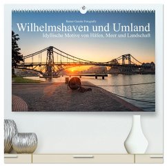 Wilhelmshaven und Umland - Idyllische Motive von Häfen, Meer und Landschaft (hochwertiger Premium Wandkalender 2024 DIN A2 quer), Kunstdruck in Hochglanz