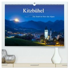 Kitzbühel. Die Stadt im Herz der Alpen (hochwertiger Premium Wandkalender 2024 DIN A2 quer), Kunstdruck in Hochglanz