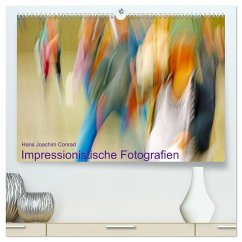 Impressionistische Fotografien (hochwertiger Premium Wandkalender 2024 DIN A2 quer), Kunstdruck in Hochglanz