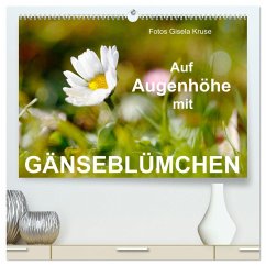 Auf Augenhöhe mit Gänseblümchen (hochwertiger Premium Wandkalender 2024 DIN A2 quer), Kunstdruck in Hochglanz