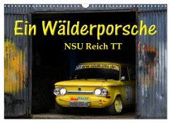 Ein Wälderporsche - NSU Reich TT (Wandkalender 2024 DIN A3 quer), CALVENDO Monatskalender - Laue, Ingo
