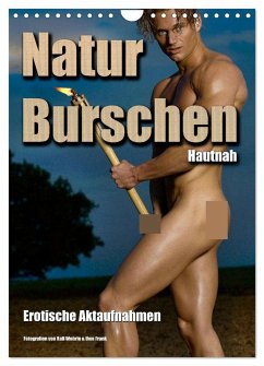 Naturburschen Hautnah (Wandkalender 2024 DIN A4 hoch), CALVENDO Monatskalender - Wehrle & Uwe Frank, Ralf
