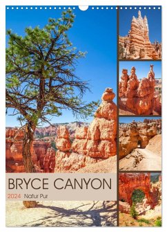 BRYCE CANYON Natur Pur (Wandkalender 2024 DIN A3 hoch), CALVENDO Monatskalender