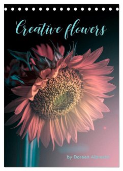 Creative flowers (Tischkalender 2024 DIN A5 hoch), CALVENDO Monatskalender