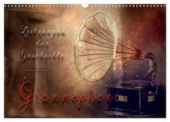 Grammophone - Zeitzeugen der Geschichte (Wandkalender 2024 DIN A3 quer), CALVENDO Monatskalender