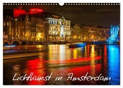 Lichtkunst in Amsterdam (Wandkalender 2024 DIN A3 quer), CALVENDO Monatskalender