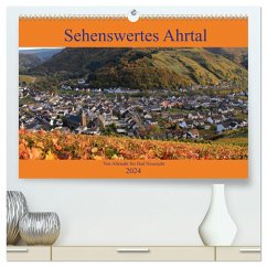 Sehenswertes Ahrtal - Von Altenahr bis Bad Neuenahr (hochwertiger Premium Wandkalender 2024 DIN A2 quer), Kunstdruck in Hochglanz