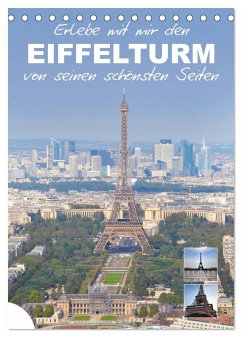 Erlebe mit mir den Eiffelturm von seinen schönsten Seiten (Tischkalender 2024 DIN A5 hoch), CALVENDO Monatskalender