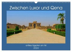 Zwischen Luxor und Qena - antikes Ägypten am Nil (Wandkalender 2024 DIN A3 quer), CALVENDO Monatskalender