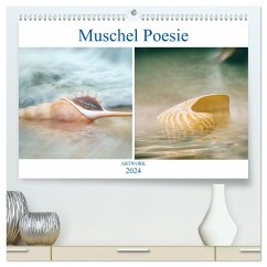 Muschel Poesie - ARTWORK (hochwertiger Premium Wandkalender 2024 DIN A2 quer), Kunstdruck in Hochglanz