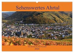 Sehenswertes Ahrtal - Von Altenahr bis Bad Neuenahr (Wandkalender 2024 DIN A2 quer), CALVENDO Monatskalender