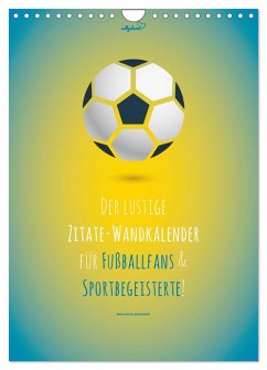 vollgeherzt: Der lustige Zitate-Wandkalender für Fußballfans und Sportbegeisterte! (Wandkalender 2024 DIN A4 hoch), CALVENDO Monatskalender