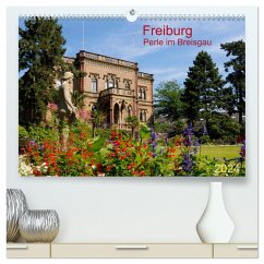 Freiburg Perle im Breisgau (hochwertiger Premium Wandkalender 2024 DIN A2 quer), Kunstdruck in Hochglanz