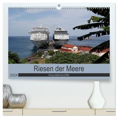 Riesen der Meere - Kreuzfahrtschiffe (hochwertiger Premium Wandkalender 2024 DIN A2 quer), Kunstdruck in Hochglanz