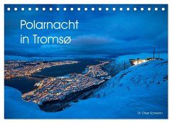 Polarnacht in Tromsø (Tischkalender 2024 DIN A5 quer), CALVENDO Monatskalender - Oliver Schwenn, Dr.