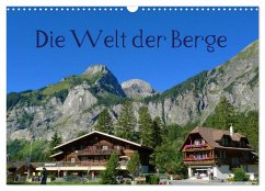 Die Welt der Berge (Wandkalender 2024 DIN A3 quer), CALVENDO Monatskalender