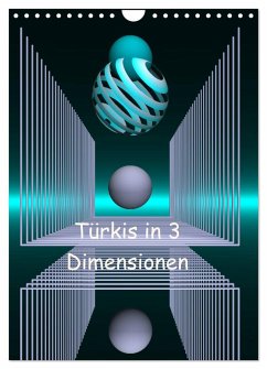 Türkis in 3 Dimensionen (Wandkalender 2024 DIN A4 hoch), CALVENDO Monatskalender