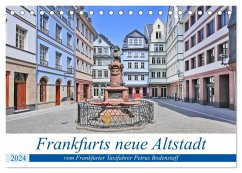 Frankfurts neue Altstadt vom Frankfurter Taxifahrer Petrus Bodenstaff (Tischkalender 2024 DIN A5 quer), CALVENDO Monatskalender