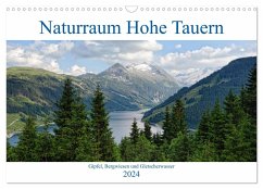 Naturraum Hohe Tauern - Gipfel, Bergwiesen und Gletscherwasser (Wandkalender 2024 DIN A3 quer), CALVENDO Monatskalender