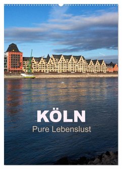 KÖLN - Pure Lebenslust (Wandkalender 2024 DIN A2 hoch), CALVENDO Monatskalender