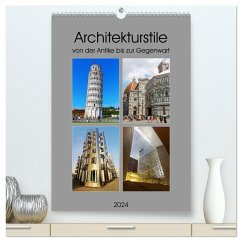 Architekturstile von der Antike bis zur Gegenwart (hochwertiger Premium Wandkalender 2024 DIN A2 hoch), Kunstdruck in Hochglanz - Müller, Christian