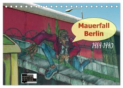 Mauerfall Berlin 1989 ¿ 1990 (Tischkalender 2024 DIN A5 quer), CALVENDO Monatskalender