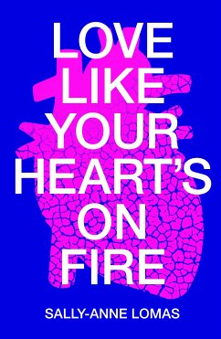 Love Like Your Heart's On Fire (eBook, ePUB) - Lomas, Sally-Anne