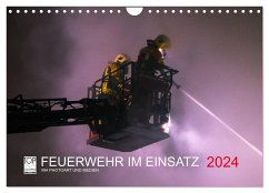 FEUERWEHR IM EINSATZ (Wandkalender 2024 DIN A4 quer), CALVENDO Monatskalender