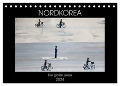 Nordkorea - Die große Leere (Tischkalender 2024 DIN A5 quer), CALVENDO Monatskalender