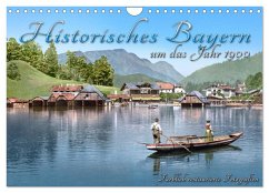 Das schöne Bayern um das Jahr 1900 ¿ Fotos neu restauriert und detailcoloriert (Wandkalender 2024 DIN A4 quer), CALVENDO Monatskalender