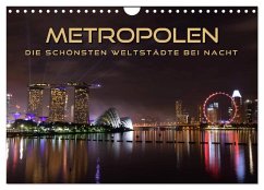 METROPOLEN - die schönsten Weltstädte bei Nacht (Wandkalender 2024 DIN A4 quer), CALVENDO Monatskalender
