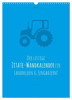 vollgeherzt: landgötter - Der lustige Zitate-Wandkalender für Landhelden und Jungbauern! (Wandkalender 2024 DIN A3 hoch), CALVENDO Monatskalender