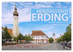 Herzogstadt Erding (Wandkalender 2024 DIN A2 quer), CALVENDO Monatskalender - Wagner, Hanna