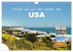 Erlebe mit mir den Westen der USA (Wandkalender 2024 DIN A4 quer), CALVENDO Monatskalender