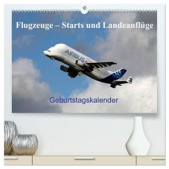 Flugzeuge ¿ Starts und Landeanflüge Geburtstagsplaner (hochwertiger Premium Wandkalender 2024 DIN A2 quer), Kunstdruck in Hochglanz