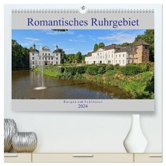 Romantisches Ruhrgebiet - Burgen und Schlösser (hochwertiger Premium Wandkalender 2024 DIN A2 quer), Kunstdruck in Hochglanz