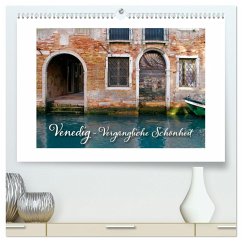 Venedig - Vergängliche Schönheit (hochwertiger Premium Wandkalender 2024 DIN A2 quer), Kunstdruck in Hochglanz - Rütten, Kristina