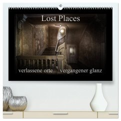 Lost Places - verlassene Orte vergangener Glanz (hochwertiger Premium Wandkalender 2024 DIN A2 quer), Kunstdruck in Hochglanz
