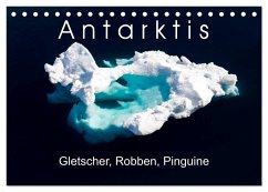 Antarktis Gletscher, Robben, Pinguine (Tischkalender 2024 DIN A5 quer), CALVENDO Monatskalender