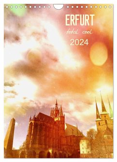 ERFURT total cool (Wandkalender 2024 DIN A4 hoch), CALVENDO Monatskalender