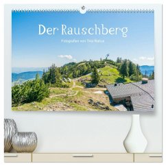 Der Rauschberg (hochwertiger Premium Wandkalender 2024 DIN A2 quer), Kunstdruck in Hochglanz - Rabus, Tina