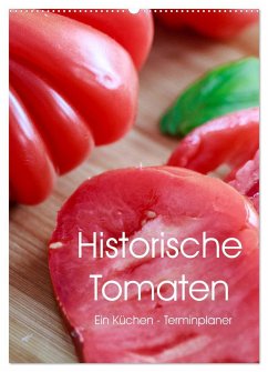 Historische Tomaten - Ein Küchen Terminplaner (Wandkalender 2024 DIN A2 hoch), CALVENDO Monatskalender
