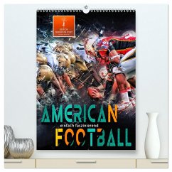 American Football - einfach faszinierend (hochwertiger Premium Wandkalender 2024 DIN A2 hoch), Kunstdruck in Hochglanz