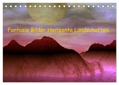 Fantasie Bilder Horizonte Landschaften (Tischkalender 2024 DIN A5 quer), CALVENDO Monatskalender
