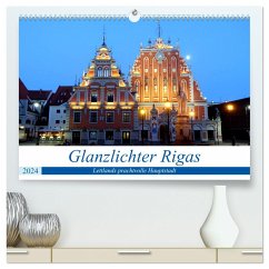 Glanzlichter Rigas - Lettlands prachtvolle Hauptstadt (hochwertiger Premium Wandkalender 2024 DIN A2 quer), Kunstdruck in Hochglanz