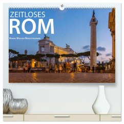 Zeitloses Rom (hochwertiger Premium Wandkalender 2024 DIN A2 quer), Kunstdruck in Hochglanz