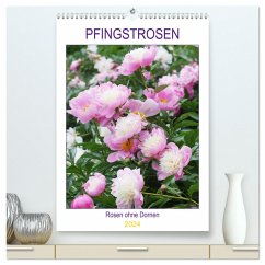Pfingstrosen Rosen ohne Dornen (hochwertiger Premium Wandkalender 2024 DIN A2 hoch), Kunstdruck in Hochglanz